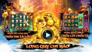 nổ hũ Long Quy Chi Bảo hot nhất May88