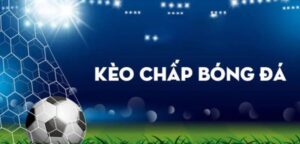Kèo chấp 0.25 là gì? Làm thế nào để thắng cược tại May88
